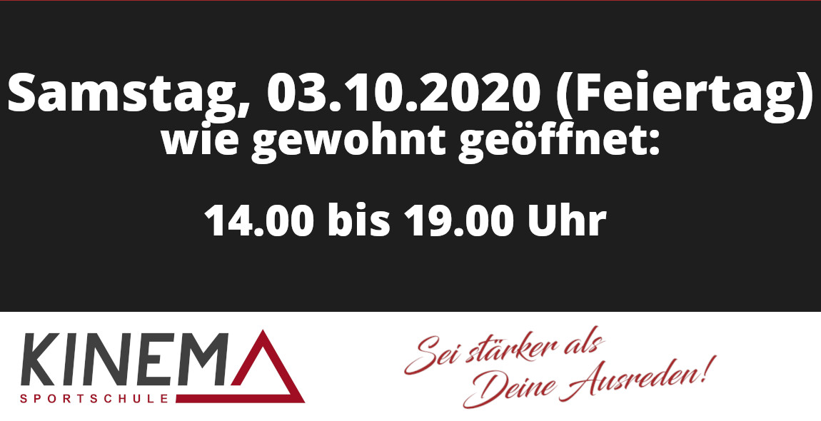 Samstag 03.10.2020 (Feiertag) wie gewohnt geöffnet 